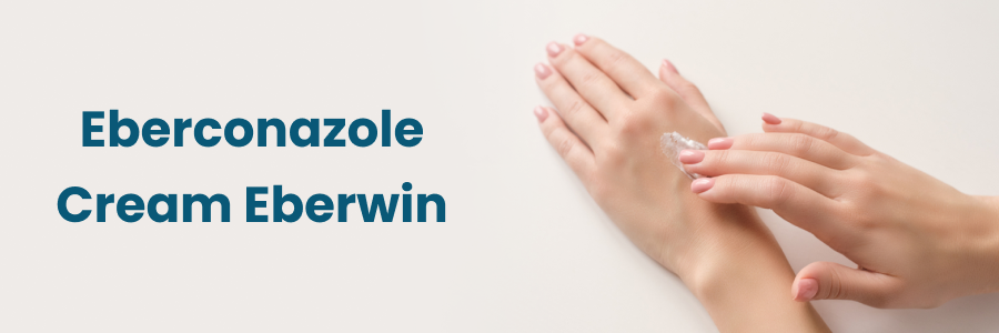 Eberconazole Cream Eberwin