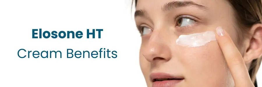 Elosone HT Cream Benefits