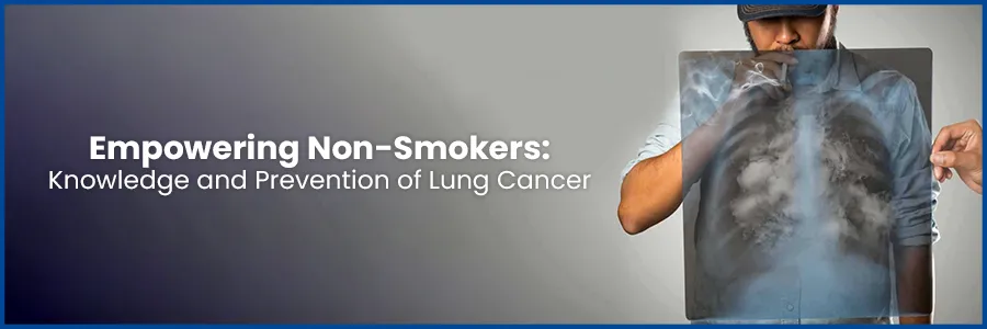Empowering Non-Smokers: Knowledge and Prevention of Lung Cancer