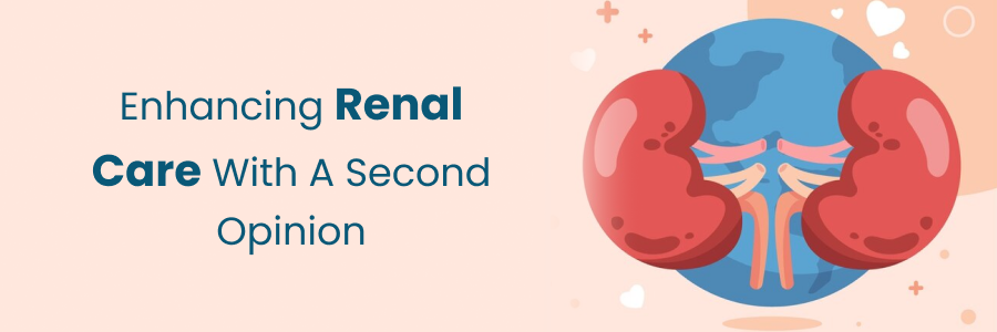 Enhance renal care with second opinion