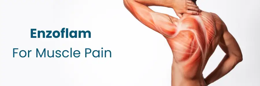 Enzoflam For Muscle Pain