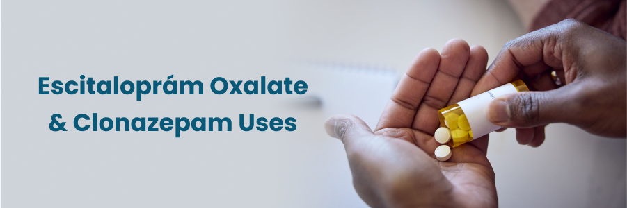 Escitaloprám Oxalate And Clonazepam Uses