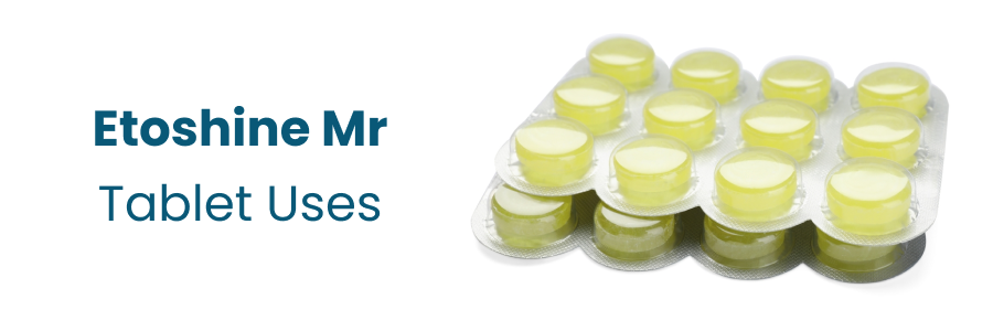 Etoshine Mr Tablet Uses