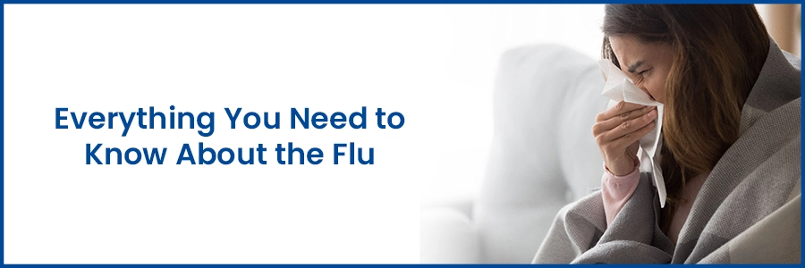 Everything You Need to Know About the Flu