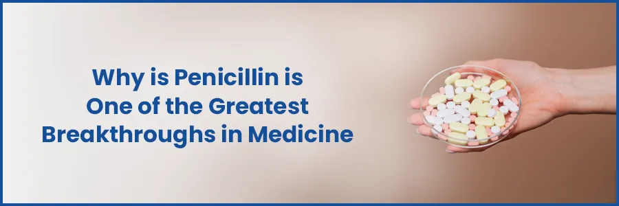 The Wonder Drug: Exploring the Impact of Penicillin on Medicine and Society
