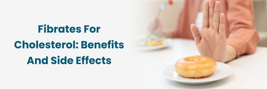 "Fibrates for Cholesterol: Pros and Cons"