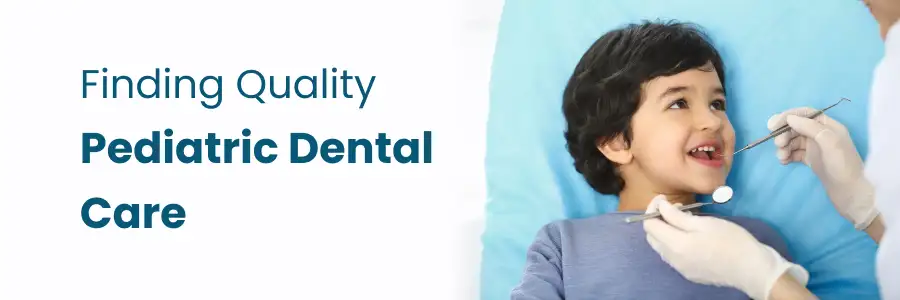 Finding Quality Pediatric Dental Care Near You Bengaluru