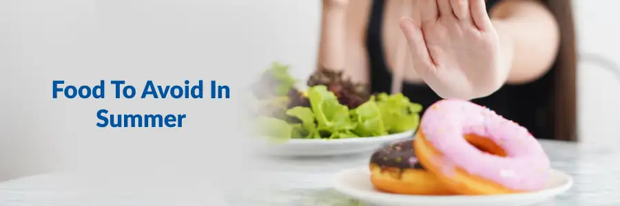 Foods to Avoid in Summer