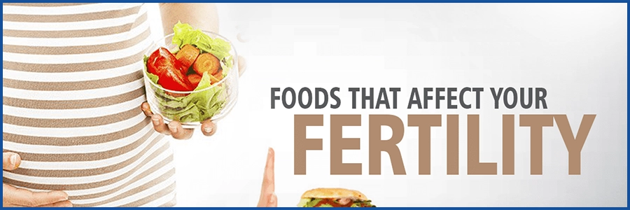 Foods That Affect Your Fertility