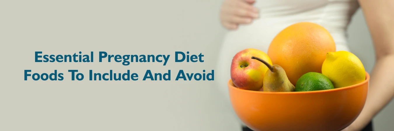 Foods To Eat And Avoid During Pregnancy