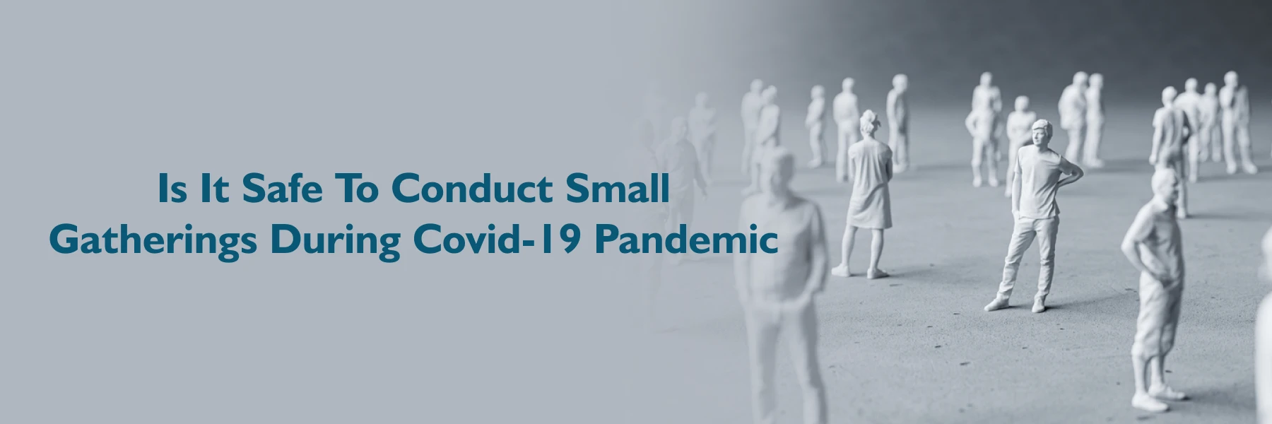 Small Gatherings During Covid-19 Pandemic
