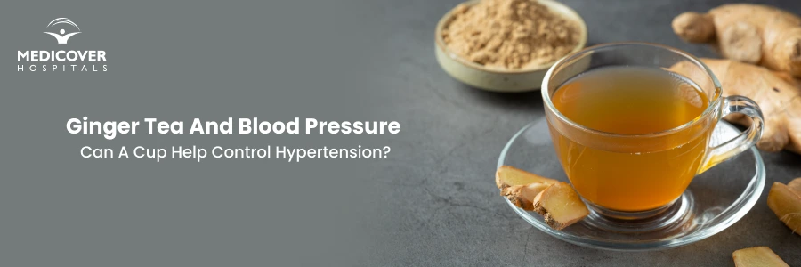Ginger tea and blood pressure can a cup help control hypertension
