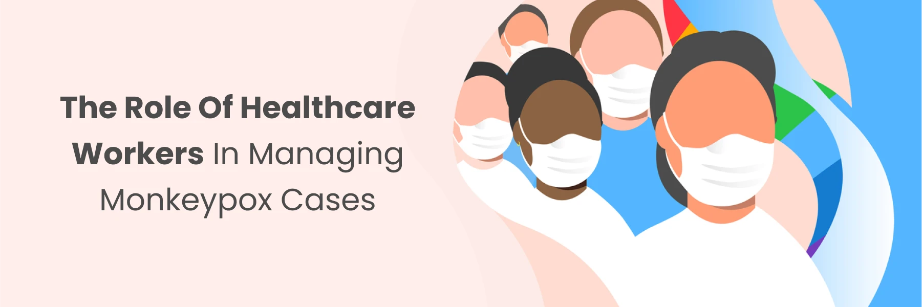 The Role of Healthcare Workers in Managing Monkeypox Cases