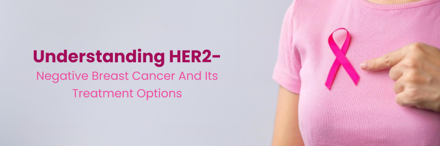 HER2-Negative Breast Cancer: Treatment Insights