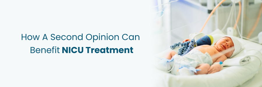 Second Opinion Benefits for NICU Treatment