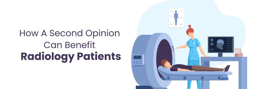 Second opinion benefits for radiology patients