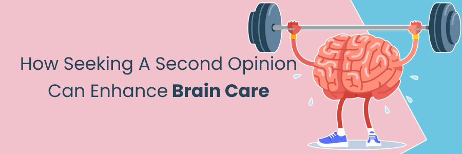 Enhancing brain care through second opinions