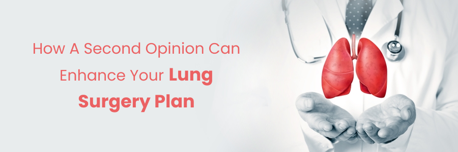 Enhance lung surgery plan through second opinion