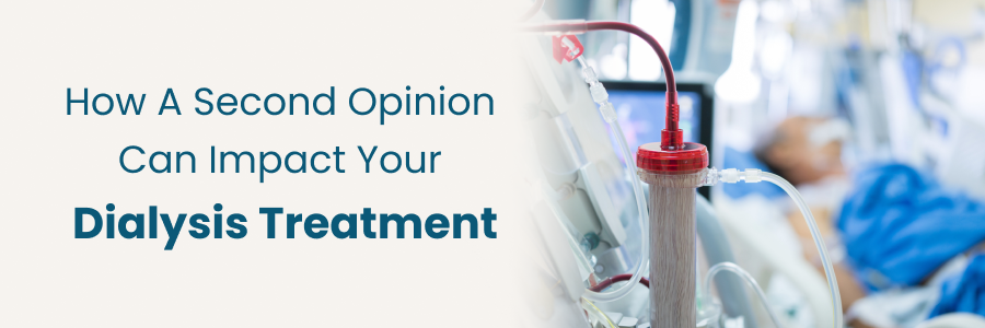 Second opinion for dialysis treatment
