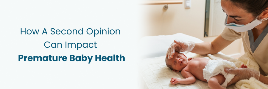 How second opinions can improve premature baby health