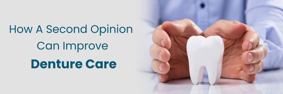 Second opinion improves denture care