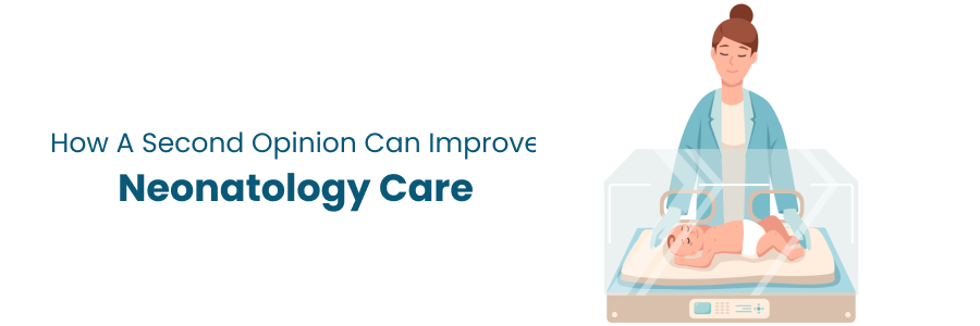 Improve Second Opinion in Neonatology Care