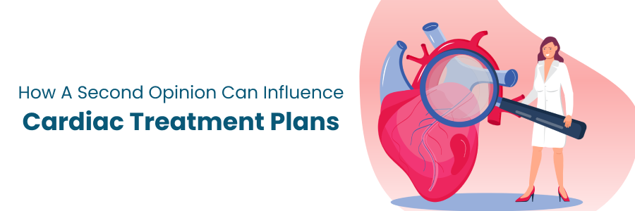 How Second Opinion Influence Cardiac Treatment Plans