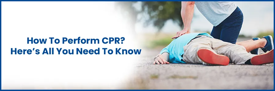 How To Perform CPR? Here’s All You Need To Know | Medicover