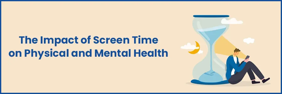Effect of Screen Time on Physical and Mental Health
