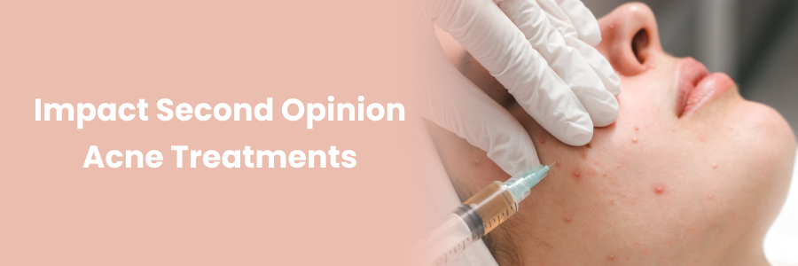 Second opinion impact on acne treatments