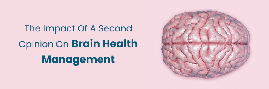 Second Opinion Impact on Brain Health