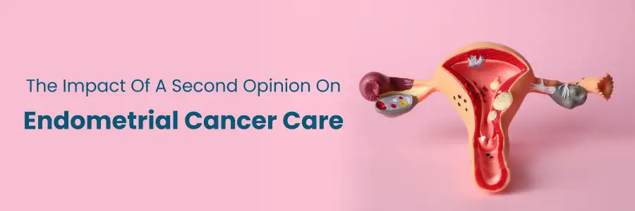 Impact of a Second Opinion on Endometrial Cancer Care