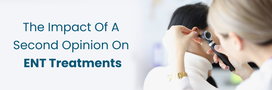 Second Opinion for ENT Treatment