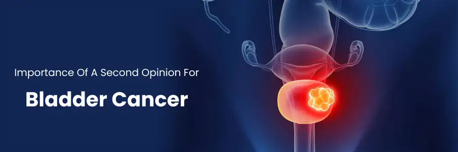 Importance of Second Opinion on Bladder Cancer