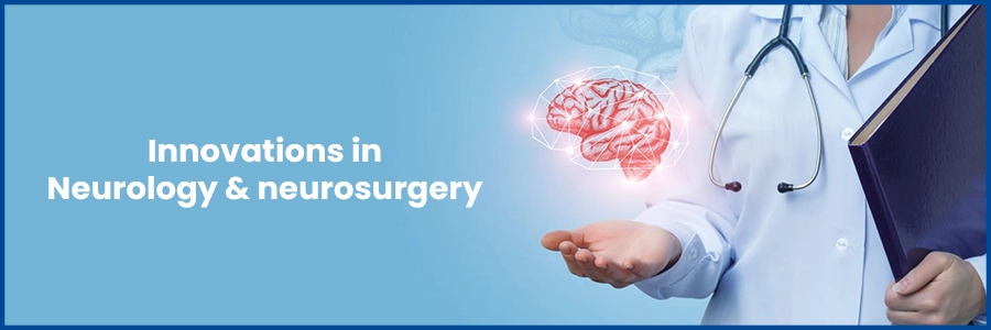 Innovations in Neurology & neurosurgery