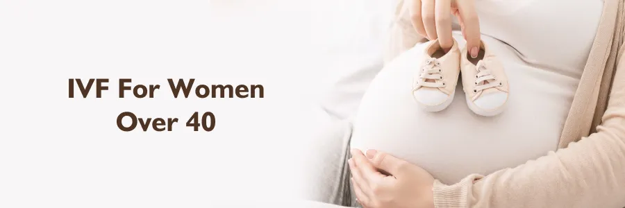 IVF For Women Over 40