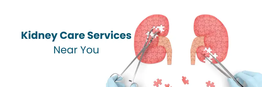 Kidney Care Services Near