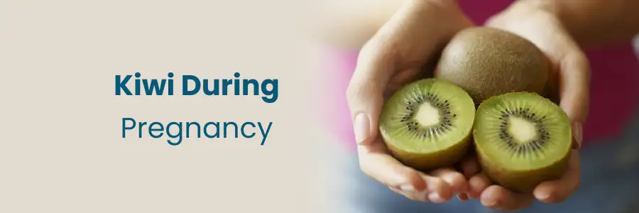 Kiwi during pregnancy