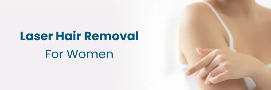 Laser Hair Removal For Women
