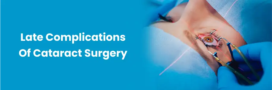 Late Complications Of Cataract Surgery