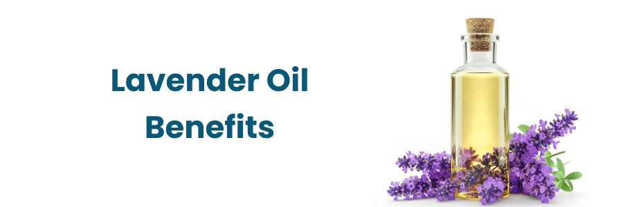 Lavender Oil Benefits