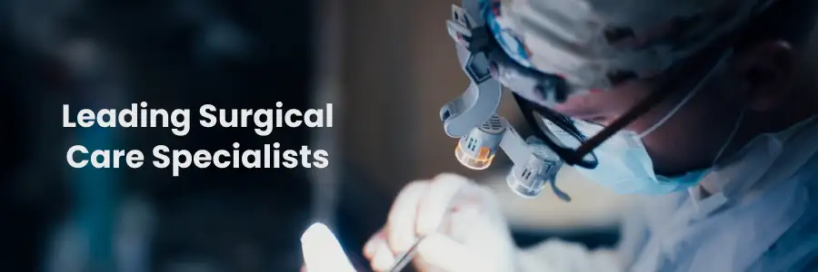 Leading Surgical Care Specialists in Srikakulam - Medicover Hospitals