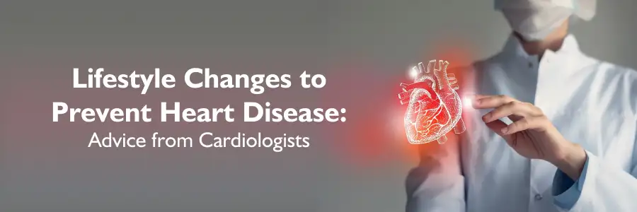 Lifestyle Changes to Prevent Heart Disease