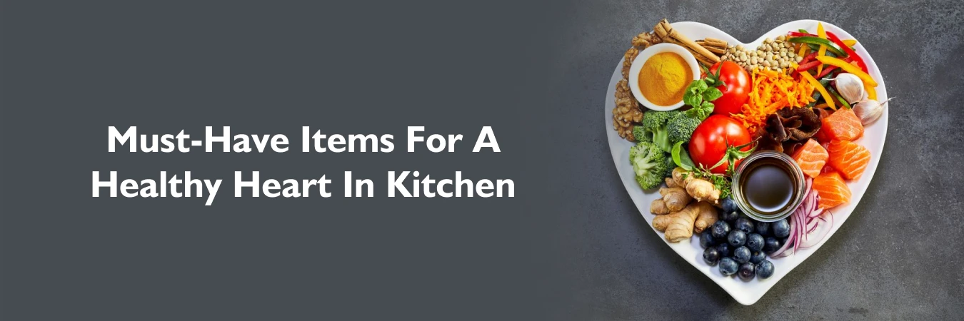 kitchen items for Healthy heart kitchen items for Healthy heart