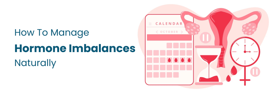 Manage hormonal imbalance naturally in bengaluru Manage hormonal imbalance naturally in bengaluru