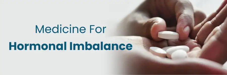 Medicine For Hormonal Imbalance