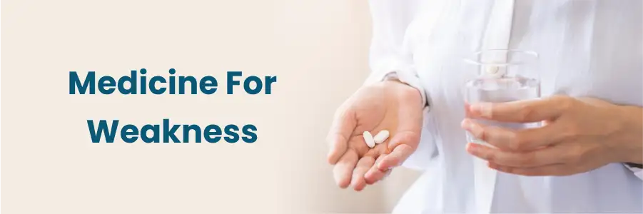 Medicine For Weakness
