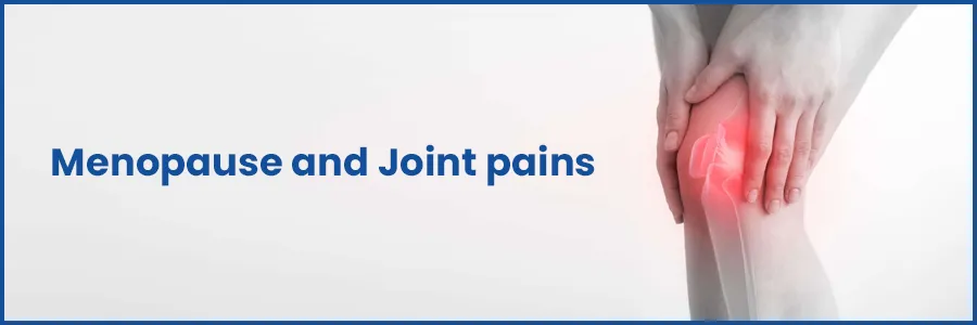 Menopause and Joint pains 