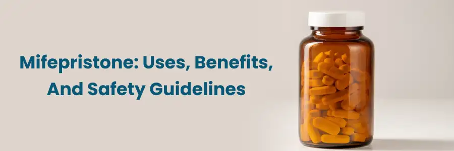 "Mifepristone: Benefits, Uses, and Safety"