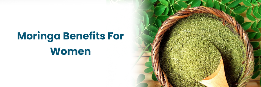 Moringa Benefits For Women